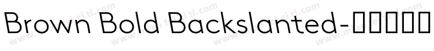 Brown Bold Backslanted字体转换